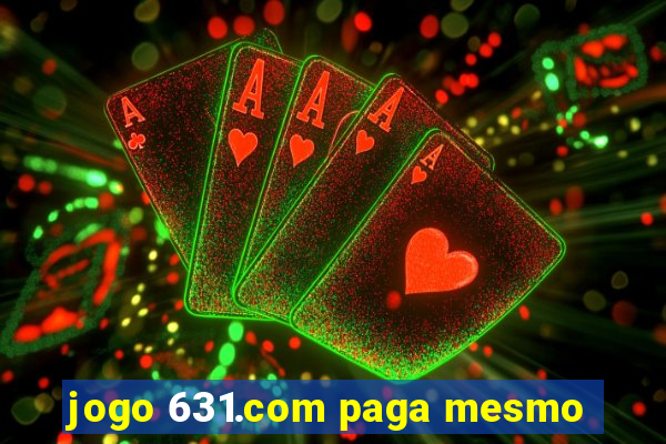 jogo 631.com paga mesmo